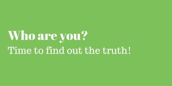 Who are you Want to find out the truth 1