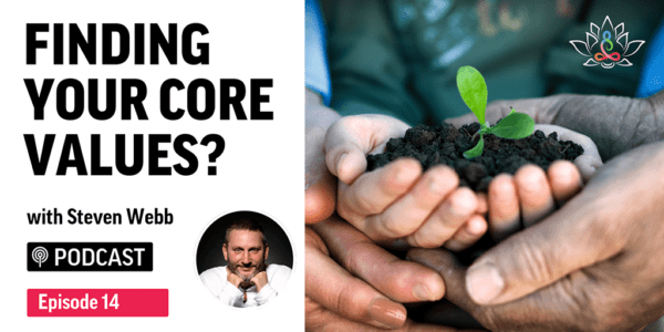 EP14 Finding Your CORE VALUES and Why It Is so ImportantTwitter Steven Webb podcast