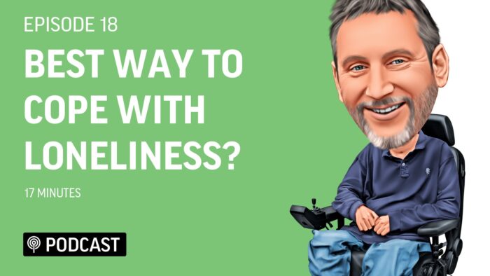 EP18 - Best Way to COPE with LONELINESS? 6 Podcast 18 Best Way to COPE with LONELINESS Featured Image Living Deeper Lives with Steven Webb