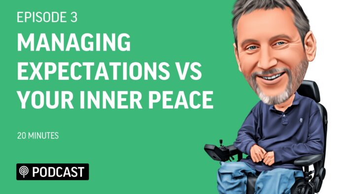 EP3 - Managing Expectations vs Your Inner Peace 6 Podcast 3 Managing Expectations vs Your Inner PeaceFeatured Image Living Deeper Lives with Steven Webb