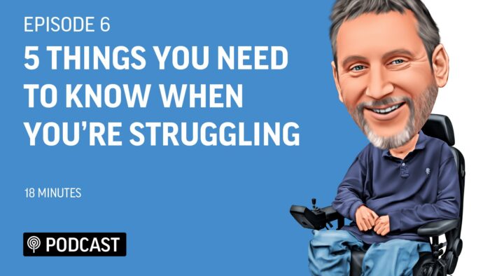 EP6 - 5 Things You Need to Know When You're Struggling 3 Podcast 6 5 Things You Need to Know When You’re StrugglingFeatured Image Living Deeper Lives with Steven Webb