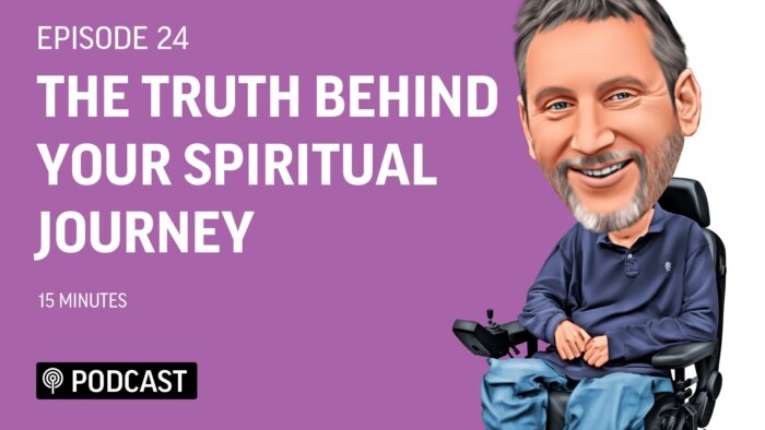 EP24 - The TRUTH behind your 'SPIRITUAL JOURNEY' and you may not like it! 10 Podcast 24Featured Image Living Deeper Lives with Steven Webb